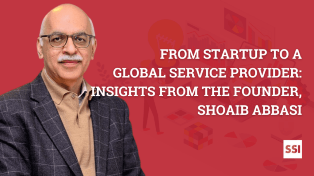 How SSI Grew from a Startup to a Global Service Provider: Insights from the Founder